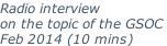 Radio interview  on the topic of the GSOC  Feb 2014 (10 mins)