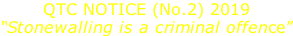 QTC NOTICE (No.2) 2019 “Stonewalling is a criminal offence”