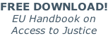 FREE DOWNLOAD! EU Handbook on Access to Justice